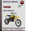 Thumbnail Suzuki RM 85 2002-2013 Factory Service Repair Manual Download Pdf