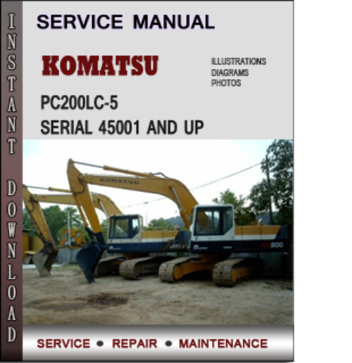 Product picture Komatsu PC200LC-5 Serial 45001 and up Factory Service Repair Manual Download PDF