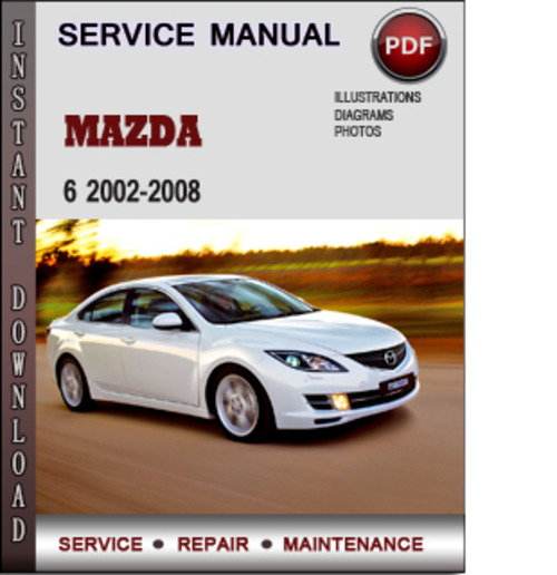 Product picture Mazda 6 2002-2008 Factory Service Repair Manual Download Pdf