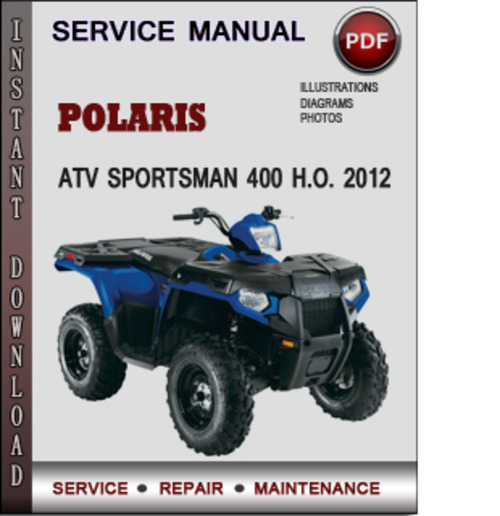 Product picture Polaris ATV Sportsman 400 H.O. 2012 Factory Service Repair Manual Download Pdf