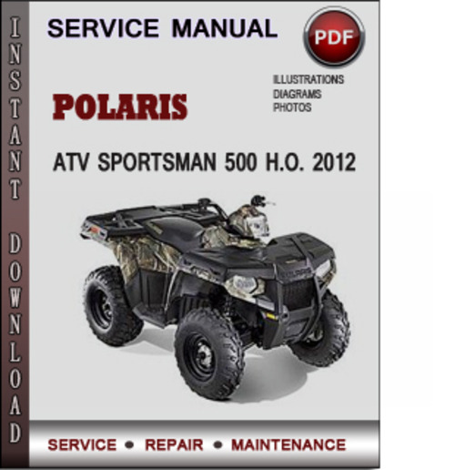 Product picture Polaris ATV Sportsman 500 H.O. 2012 Factory Service Repair Manual Download Pdf