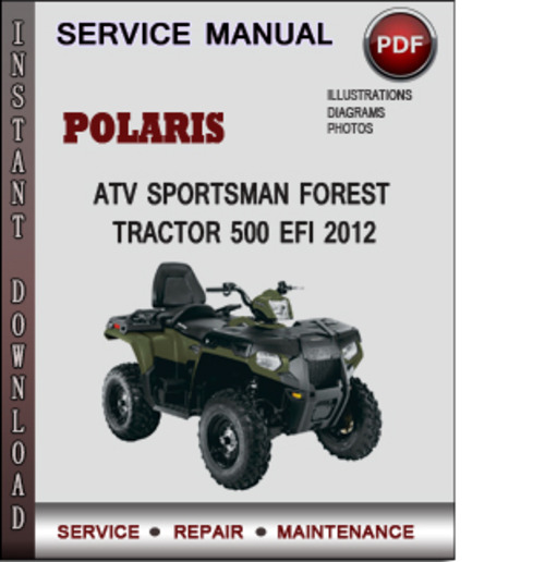 Product picture Polaris ATV Sportsman Forest Tractor 500 EFI 2012 Factory Service Repair Manual Download Pdf