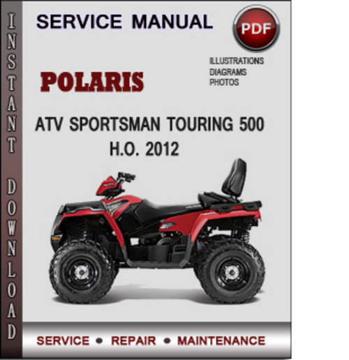 Product picture Polaris ATV Sportsman Touring 500 H.O. 2012 Factory Service Repair Manual Download Pdf