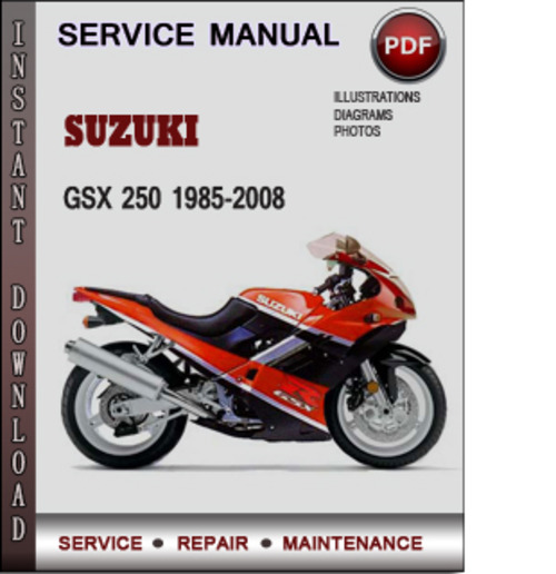 Product picture Suzuki GSX 250 1985-2008 Factory Service Repair Manual Download Pdf