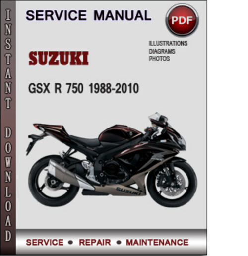 Product picture Suzuki GSX R 750 1988-2010 Factory Service Repair Manual Download Pdf