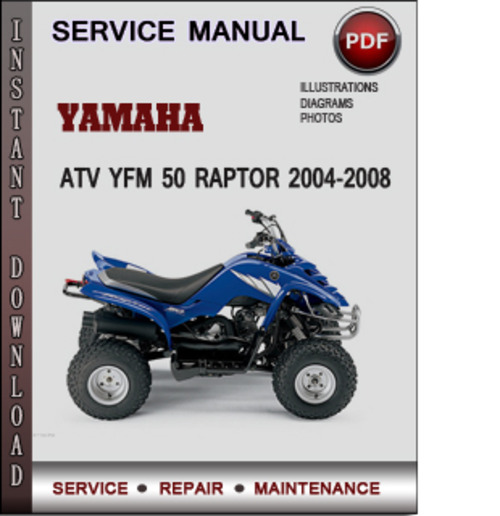 Product picture Yamaha ATV YFM 50 Raptor 2004-2008 Factory Service Repair Manual Download Pdf